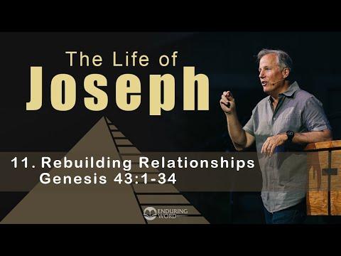 Life of Joseph: Rebuilding Relationships - Genesis 43:1-34