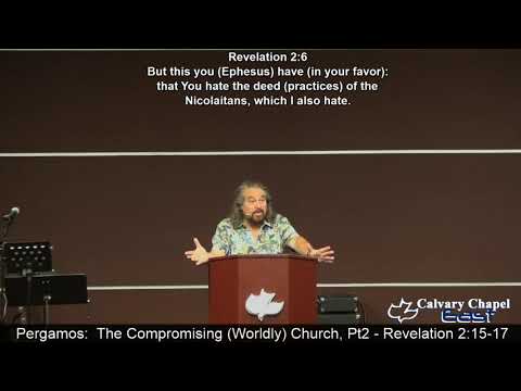 Part 10 - Revelation 2:15-17  Pergamos: The Compromising (Worldly) Church, Pt 2
