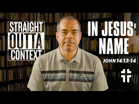 Praying in Jesus' Name (John 14:13-14) | Straight Outta Context | Jon Benzinger