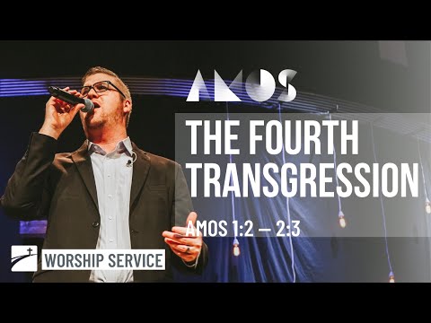The Fourth Transgression | Amos 1:2 - 2:3 | 10.4.20