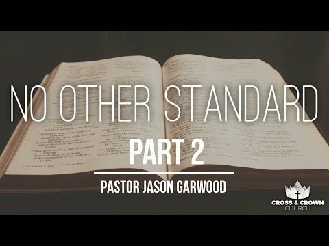 No Other Standard, Part 2 - Romans 1:24-25