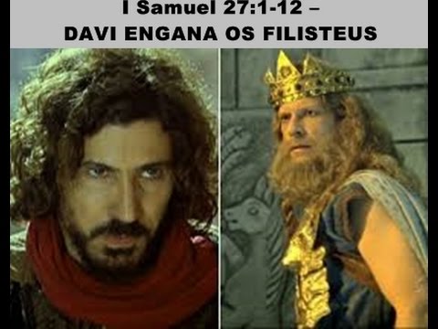 I Samuel 27:1-12 – DAVI ENGANA OS FILISTEUS