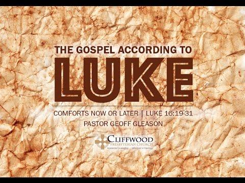 Luke 16:19-31  "Comforts Now or Later"