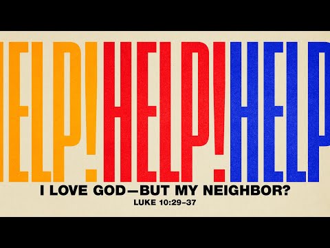 Saturday 6:30 PM: I Love God—but My Neighbor? - Luke 10:29–37 - Skip Heitzig