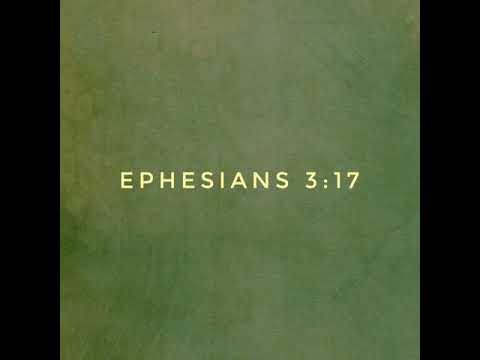 Ephesians 3:17. A loving heart