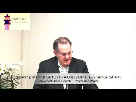 Fellowship in Christ 04/10/21 - A Costly Census - 2 Samuel 24:1-15 - Full Message