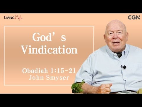 God's Vindication (Obadiah 1:15-21) - Living Life 06/18/2024 Daily Devotional Bible Study