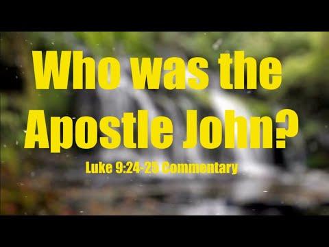 Who was the Apostle John? | Luke 9:24-25 Commentary