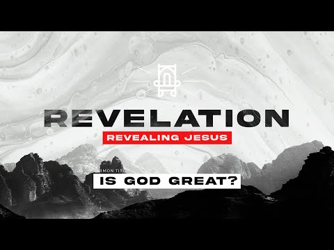 Is God Great? | Revelation 15:1-4 | Pastor Ryan Marr