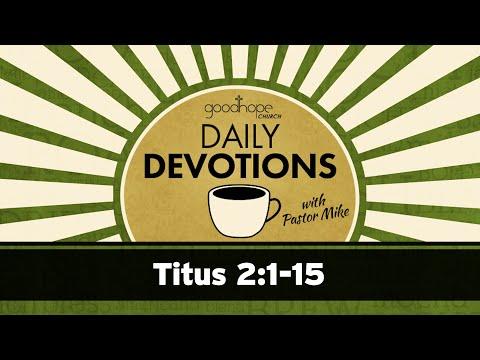 Titus 2:1-15 // Daily Devotions with Pastor Mike
