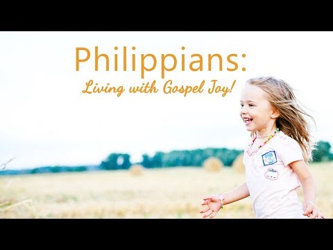 7. Unity in Christ - Part 2 - Phil 2:5-11 (Gospel Joy)- Nov 3, 2019