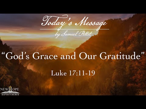 God's Grace and Our Gratitude | Luke 17:11-19 | Samuel Pettit