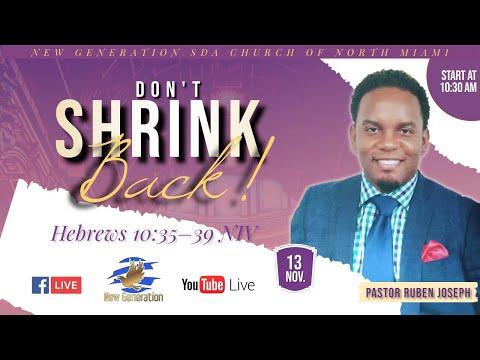 11-13-2021 | Don't Shrink Back!!! | Hebrews 10:35-39 NIV | Pastor Ruben Joseph