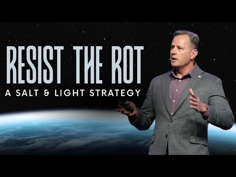 Resist the Rot: A Salt & Light Strategy (Matt 5:13–16)
