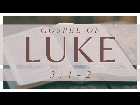 Luke 3:1-2 Saturday Bible Study, 5/7/2022 - Abide Christian Fellowship