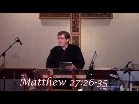 Pastor Ken Smith - Matt 27:26-35