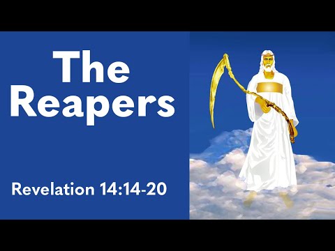 The Reapers | Revelation 14:14-20 | Study of Revelation