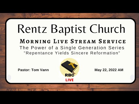 "Repentance Yields Sincere Reformation" 2 Kings 23:1-25 5/22/22 AM