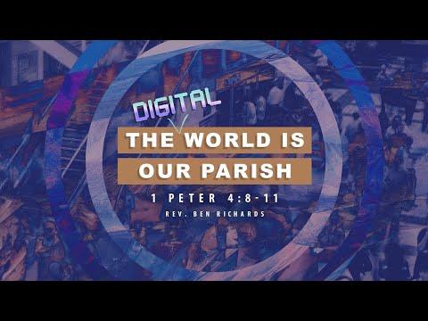 The Digital World is Our Parish | 1 Peter 4:8-11 | Sunday 11:00 am