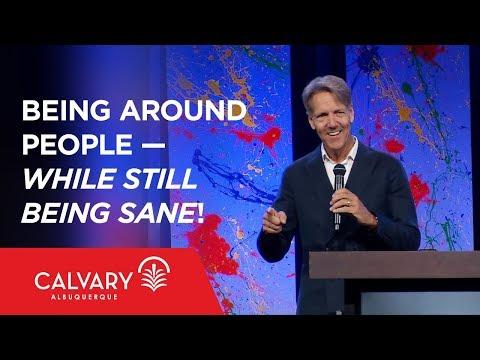 Being Around People—While Still Being Sane! - Philippians 2:1-4 - Skip Heitzig