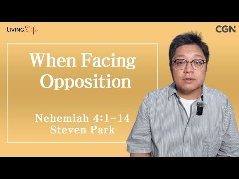 When Facing Opposition (Nehemiah 4:1-14) Living Life 09/06/2024 Daily Devotional Bible Study