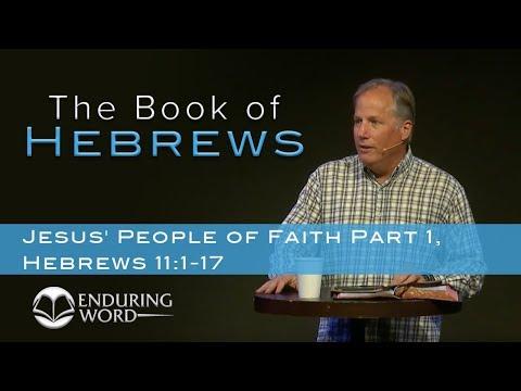 21. Jesus' People of Faith 1 - Hebrews 11:1-17