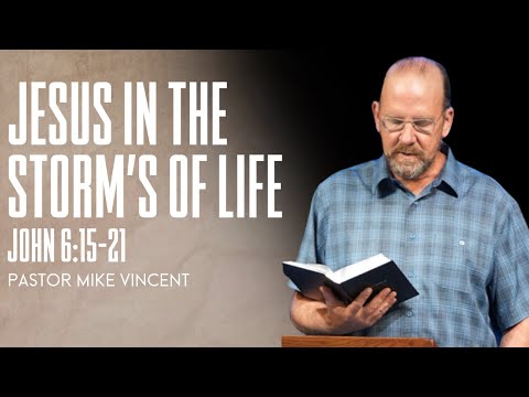 John 6:15-21 || Jesus In The Storm's Of Life