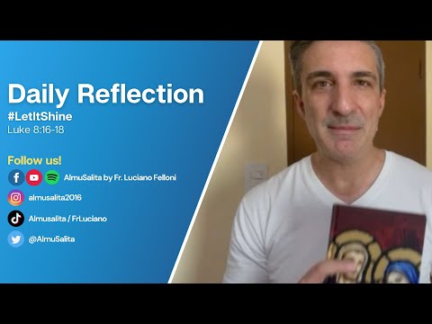 Daily Reflection | Luke 8:16-18 | #LetItShine | September 19, 2022