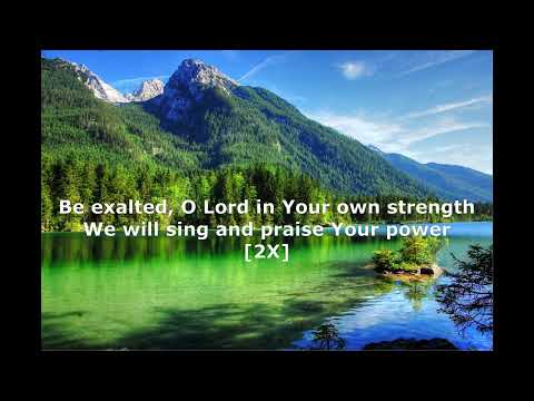 BE EXALTED, O LORD, IN YOUR OWN STRENGTH (Psalm 21:8-13)