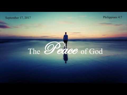 2017-09-17 The Peace of God (Philippians 4:7)