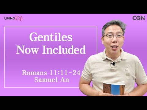 Gentiles Now Included (Romans 11:11-24) Living Life 09/29/2025 Daily Devotional Bible Study