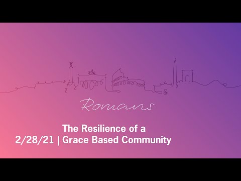 Romans 12:12 - 13 | The Resilience of a Grace Based Community