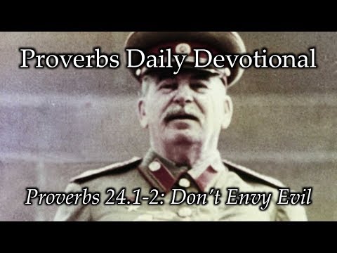 Proverbs 24:1-2 Don't Envy Evil People