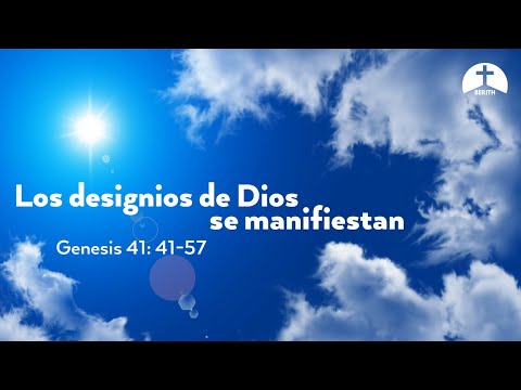 Los designios de Dios se manifiestan - Genesis 41: 41-57