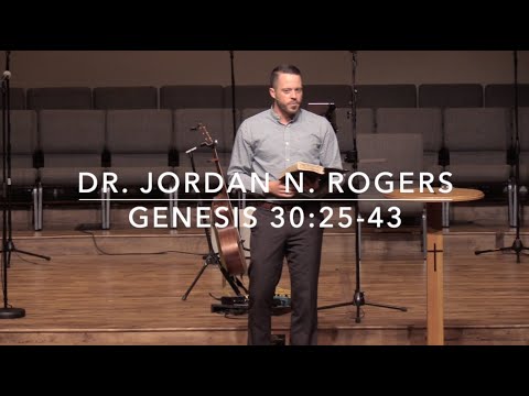 How God Fulfills His Promises - Genesis 30:25-43 (11.6.19) - Dr. Jordan N. Rogers