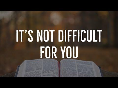 It's Not Difficult for You (Deuteronomy 30:11-14)