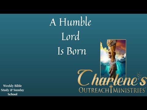 A Humble Lord Is Born. Philippians 2:5-11; John 13: 12-17. Sunday  School Bible Study