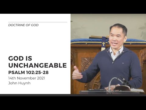 God Is Unchangeable (Psalm 102:25-28) 14 November 2021