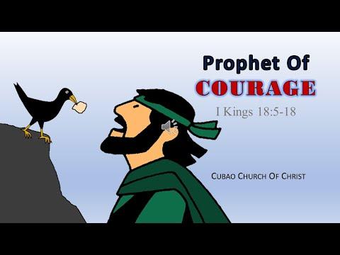 PROPHET OF COURAGE 1 Kings 18:5-18