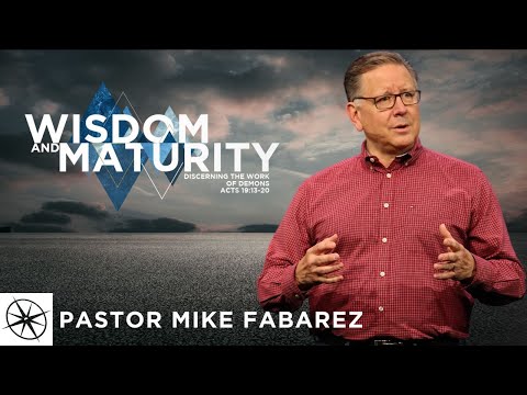 Wisdom and Maturity: Discerning the Work of Demons (Acts 19:13-20) | Pastor Mike Fabarez