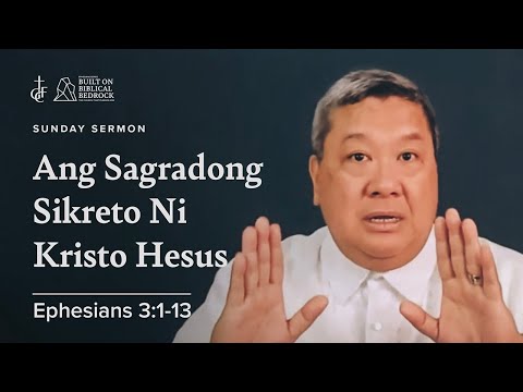 Sunday Sermon • Ephesians 3:1-13 • Ang Sagradong Sikreto ni Kristo Hesus