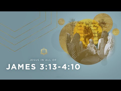 James 3:13-4:10 | Two Wisdoms | Bible Study