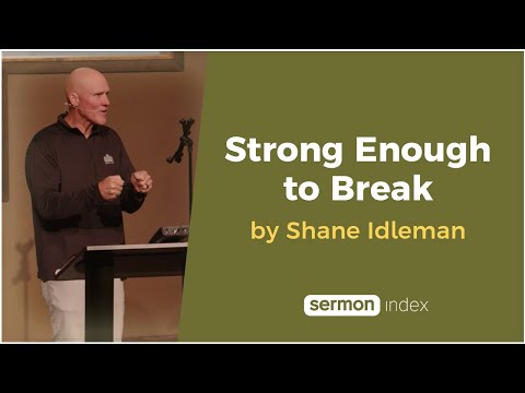 Strong Enough to Break by Shane Idleman