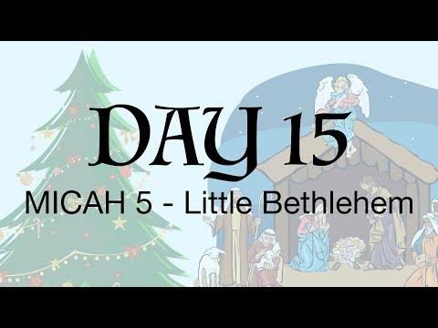 Advent Day 15 - Micah 5:1-6 - Little Bethlehem