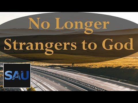 No Longer Strangers to God || Ephesians 2:19 || November 13th, 2018 || Daily Devotional
