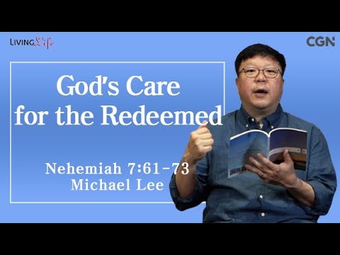 God's Care for the Redeemed (Nehemiah 7:61-73) Living Life 09/13/2024 Daily Devotional Bible Study