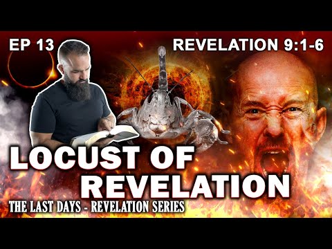 Locusts of Revelation | The Last Days: Revelation Study EP13 Revelation 9: 1-17