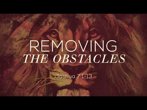 Joshua 7:1-13 | Removing the Obstacles | Rich Jones