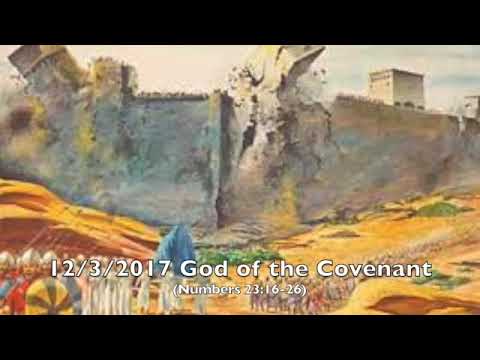 12/3/2017 God of the Covenant (Numbers 23:16-26)