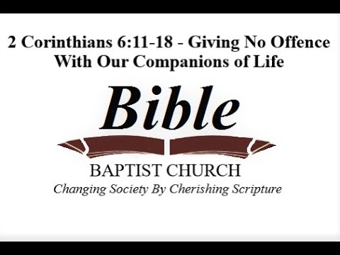 2 Corinthians 6:11-18 - Giving No Offence With Our Companions of Life
